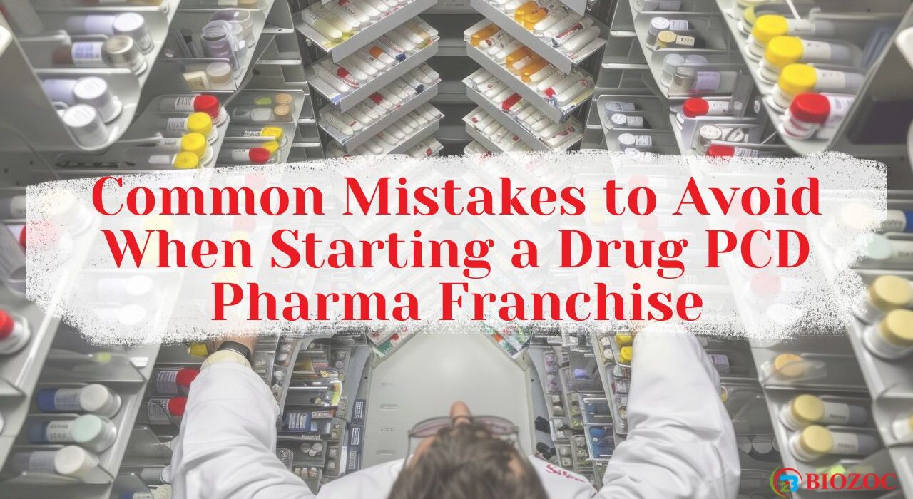 Mistakes to Avoid When Starting a Drug PCD Pharma Franchise