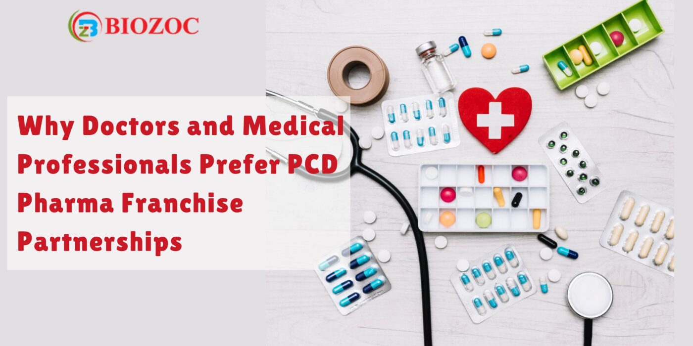 Doctors and Medical Professionals Prefer PCD Pharma Franchise Partnerships