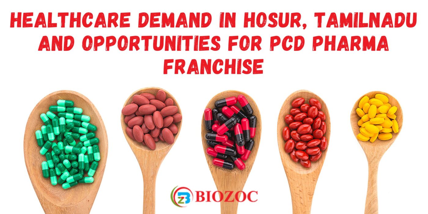 Healthcare Demand in Hosur, Tamilnadu and Opportunities for PCD Pharma Franchise