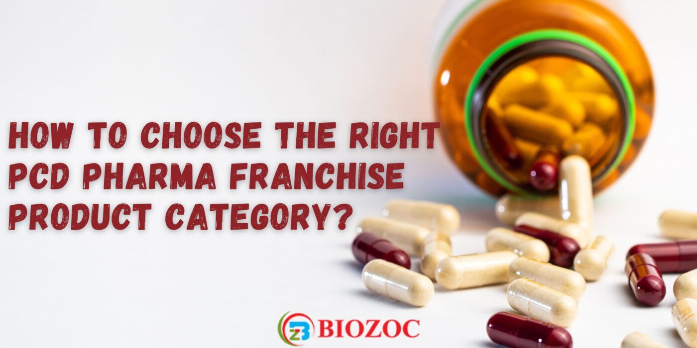 Choose the Right PCD Pharma Franchise Product Category
