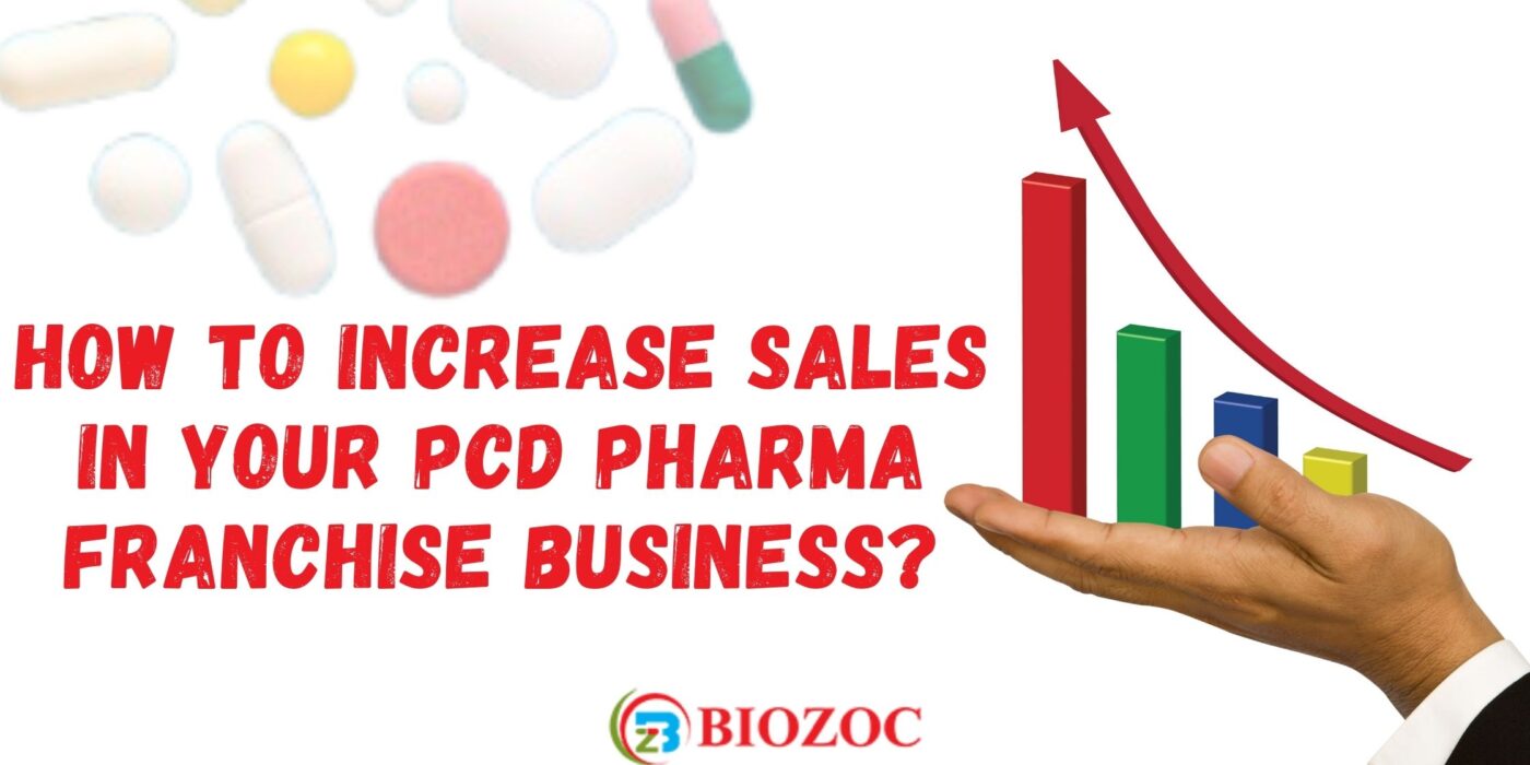 How to Increase Sales in Your PCD Pharma Franchise Business?
