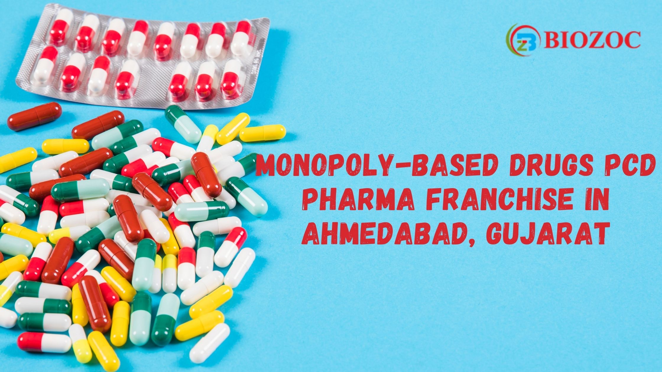 Monopoly-Based Drugs PCD Pharma Franchise in Ahmedabad, Gujarat