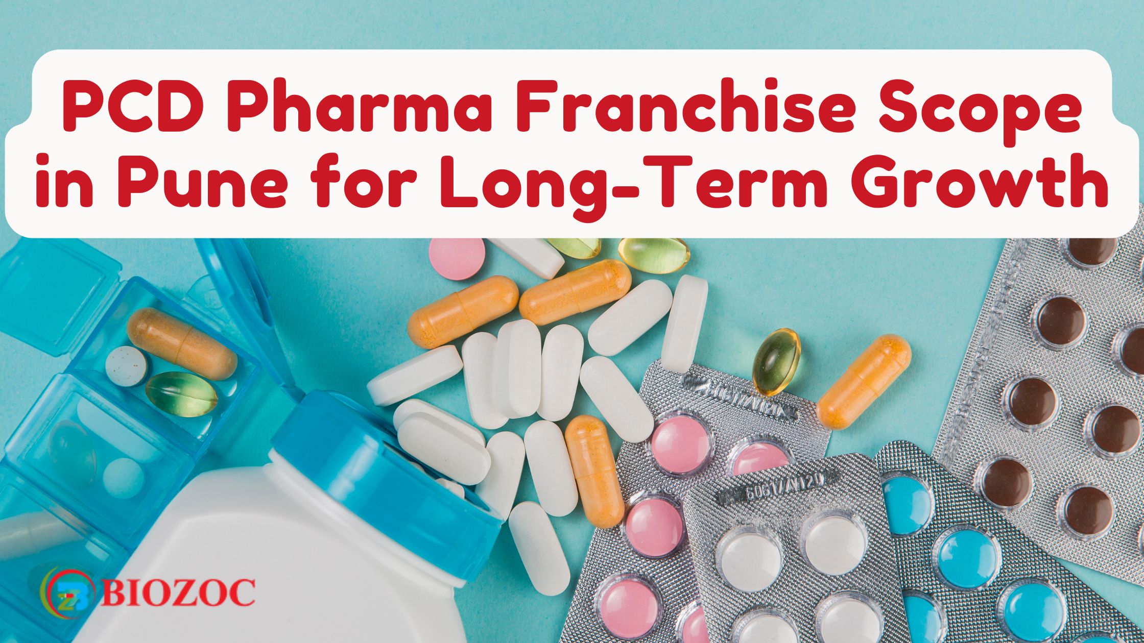 PCD Pharma Franchise Scope in Pune for Long-Term Growth