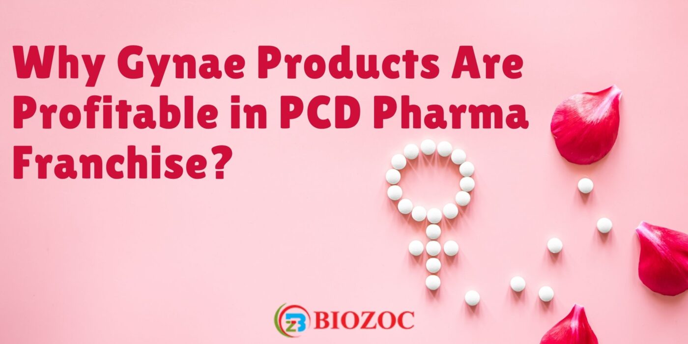Why Gynae Products Are Profitable in PCD Pharma Franchise?