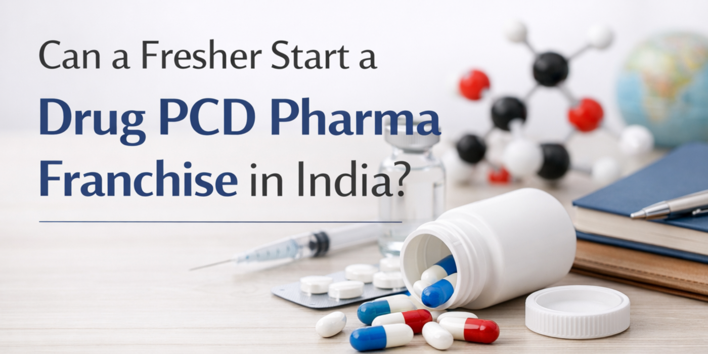 Can a Fresher Start a Drug PCD Pharma Franchise in India