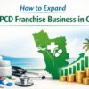 How to Expand Drug PCD Franchise Business in Goa
