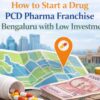 How to Start a Drug PCD Pharma Franchise in Bengaluru with Low Investment?
