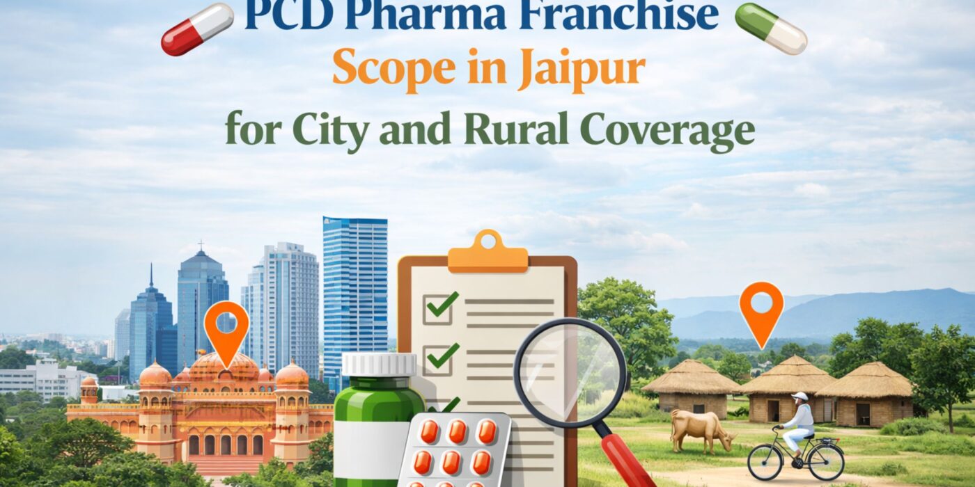 PCD Pharma Franchise Scope in Jaipur for City and Rural Coverage