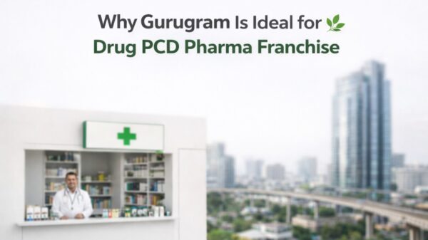 Why Gurugram Is Ideal for Starting a Drug PCD Pharma Franchise?