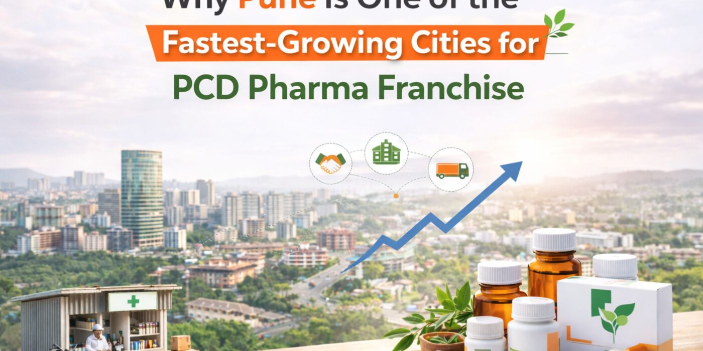 Why Pune Is One of the Fastest-Growing Cities for PCD Pharma Franchise?